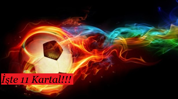 Ve İlk 11 Kartal Yürekli Adam açıklandı..
