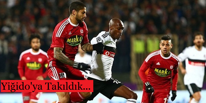 Sivasspor Maçına Takıldık..