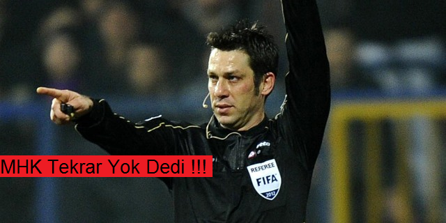 MHK Tekrar Yok Dedi Ama TFF !