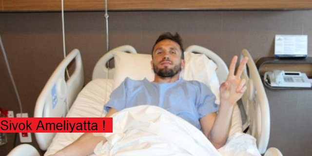 Ameliyatlı Sivok !