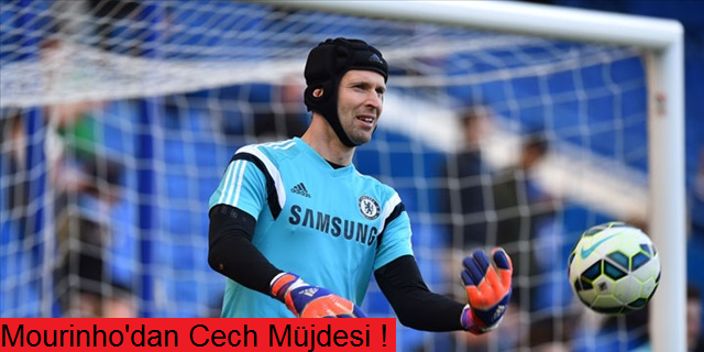 Petr Cech Müjdesi 