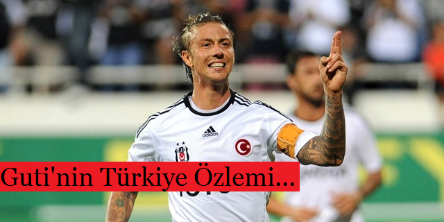 Guti'nin Özlemi...