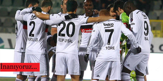 İnanan Bir Beşiktaş...