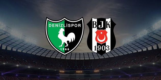 Yukatel Denizlispor Beşiktaş maçı ne zaman, saat kaçta ve hangi kanalda canlı yayınlanacak?