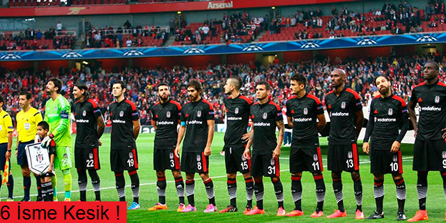 Beşiktaş'ta 6 futbolcunun bileti kesildi