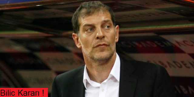 İşte Bilic Kararı !