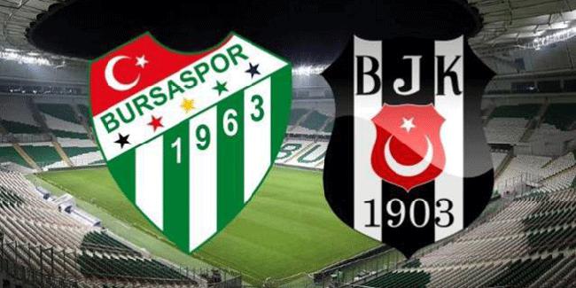 Beşiktaş-Bursaspor maçı 11'leri belli oldu