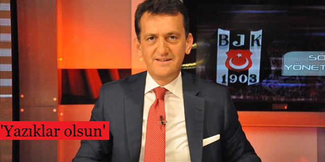 'Fenerbahçe'ye Yazıklar Olsun'