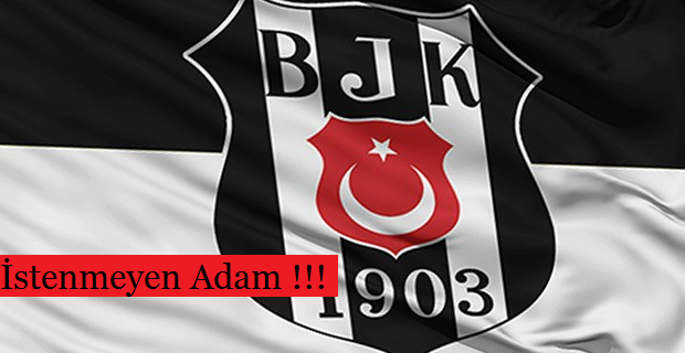 Beşiktaşımızda İstenmeyen Adam !!!
