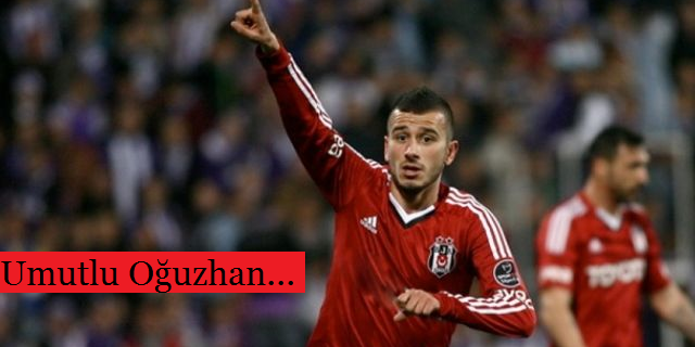 Umudu Olan Oğuzhan..