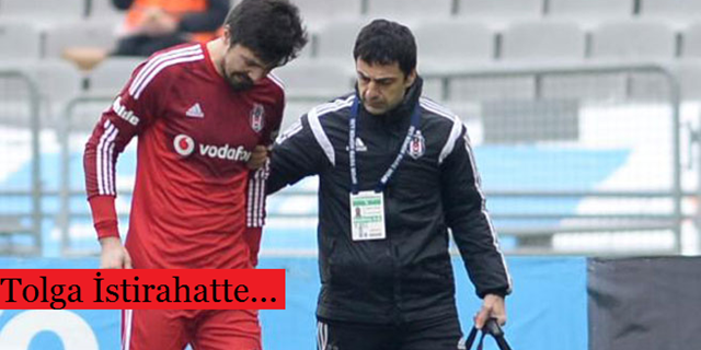 Tolga İstirahatte..