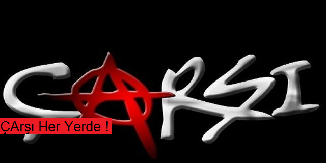 Çarşı Her Yerde !