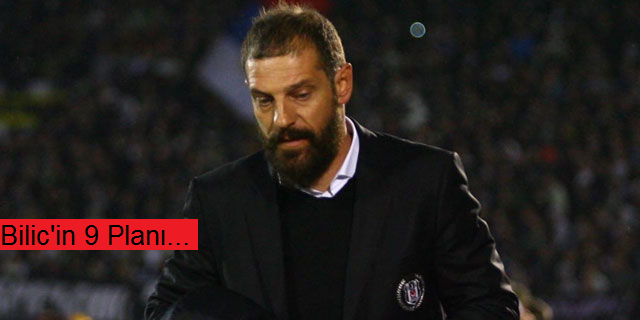 Bilic ve 9 Maçlık Planı..