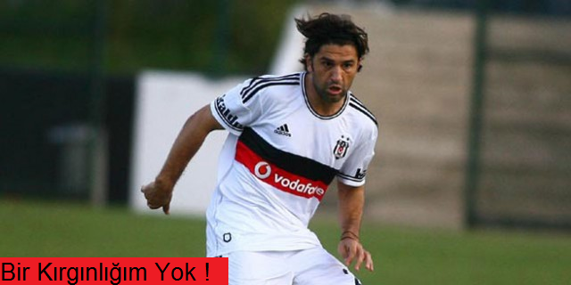 Kırgınlığım ve kızgınlığım yok