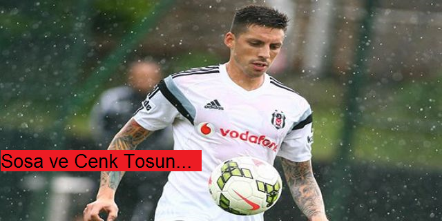 Sosa ve Cenk Tosun Dönüyor.