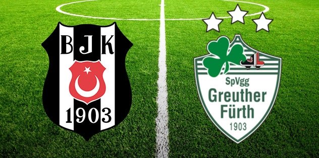 Beşiktaş - Greuther Fürth hazırlık maçı ne zaman?