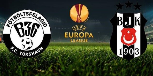 Beşiktaş UEFA Avrupa Ligi'nde B36 Torshavn’a konuk olacak