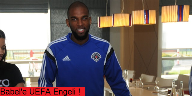Babel’e UEFA engeli