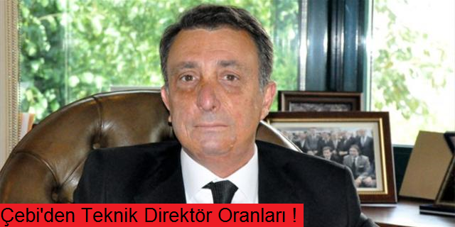 Çebi'den Teknik Direktör Oranları !