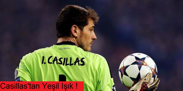 Casillas'tan yeşil ışık