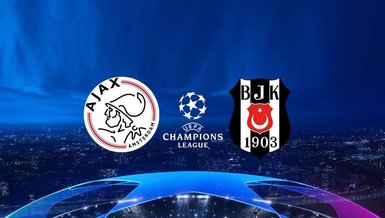 CANLI SKOR | Ajax - Beşiktaş maçı ne zaman? Beşiktaş Şampiyonlar Ligi maçı hangi kanalda canlı yayın