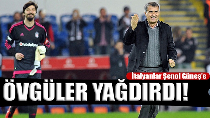 İtalyanlar Şenol Güneş'i Göklere Çıkardı!