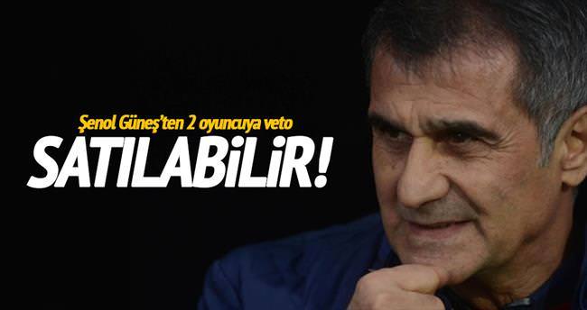 Şenol Güneş'ten 2 Oyuncusuna Veto Birine Vize