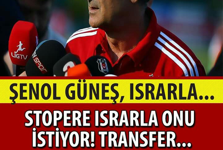 Şenol Güneş ısrarla onu istiyor 