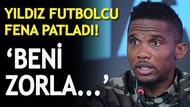 Samuel Eto'o patladı