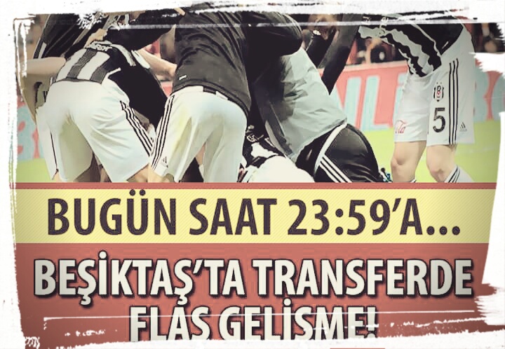Beşiktaş'ta sürpriz gelişme ! Transfer...