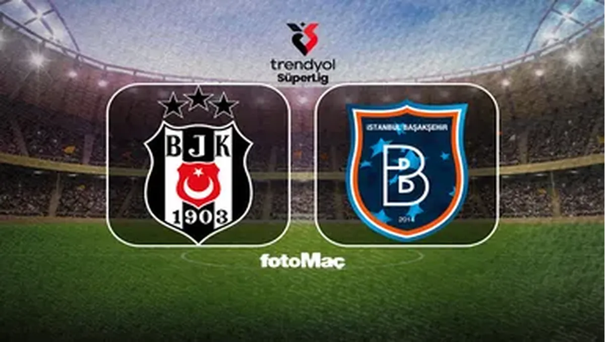 Beşiktaş - İstanbul Başakşehir Derbisinde Kritik Mücadele Başlıyor!